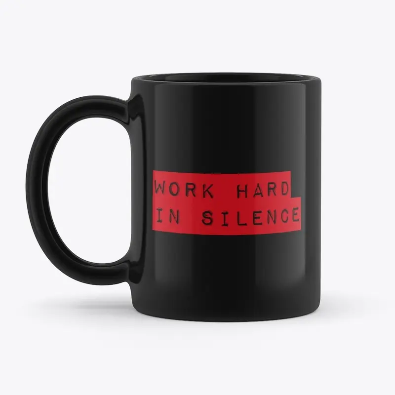 Work hard in silence mug