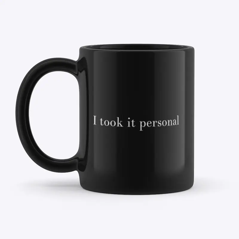 I took it personal mug